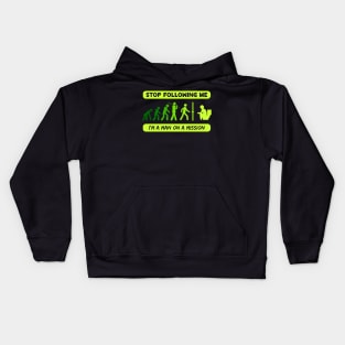 New Evolution of Man Stop Following Me recolor 6 Kids Hoodie